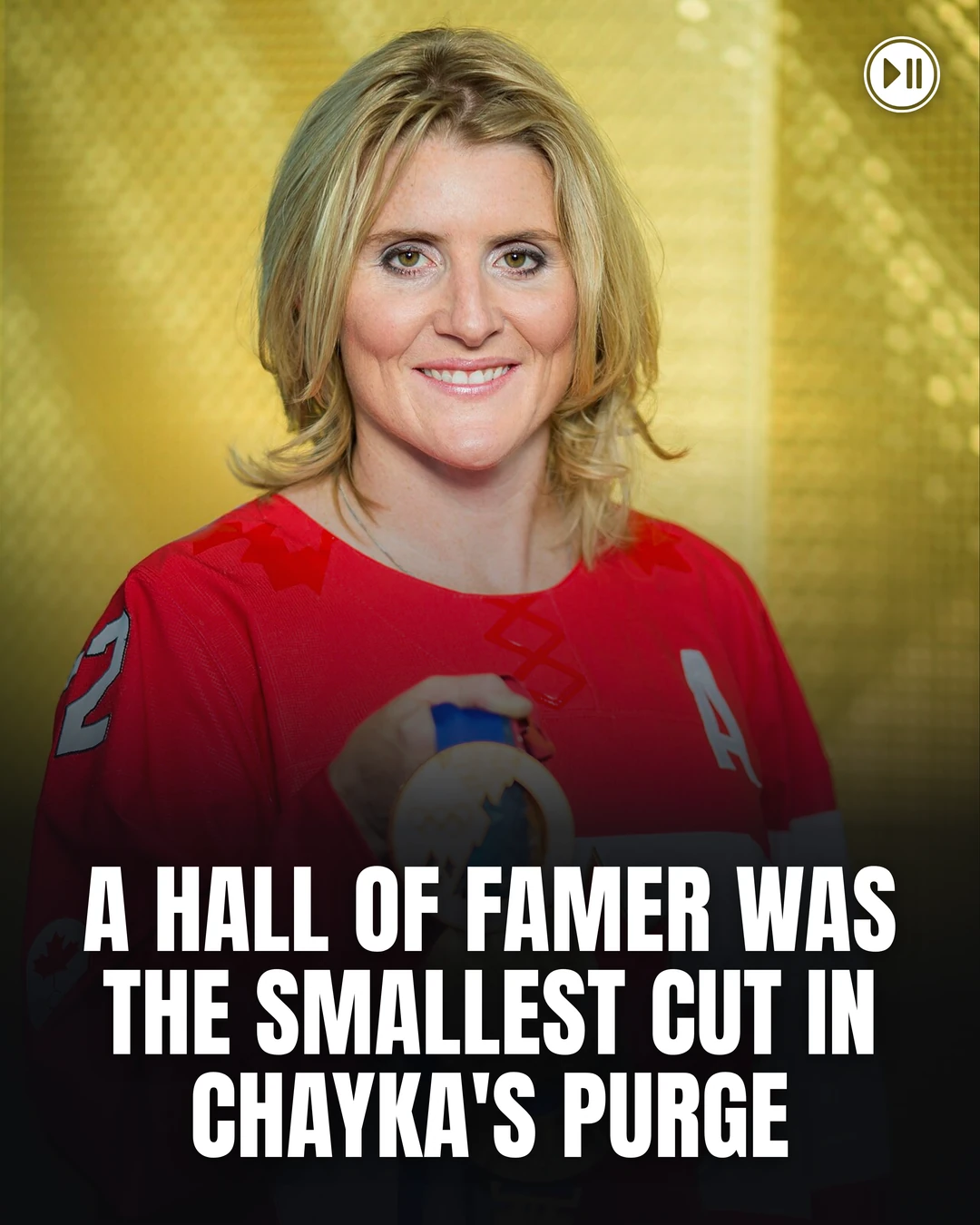 Hayley Wickenheiser holding her Olympic medals, under the headline 'A Hall of Famer was the smallest cut in Chayka's purge.'