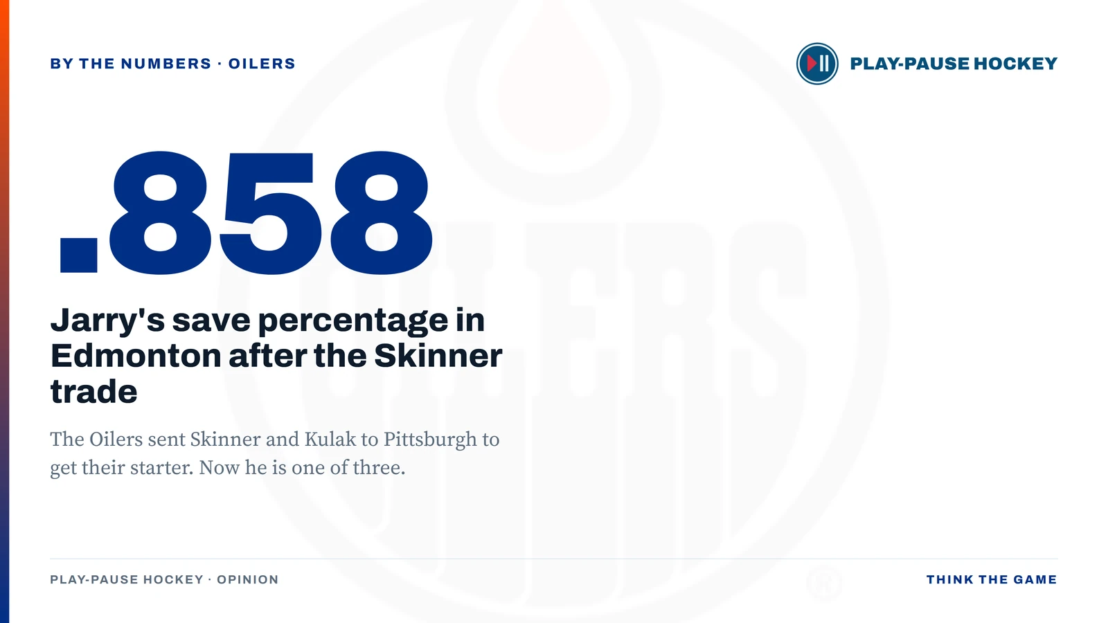 Jarry's save percentage in Edmonton after the Skinner trade was .858; the Oilers sent Skinner and Kulak to Pittsburgh to get him.
